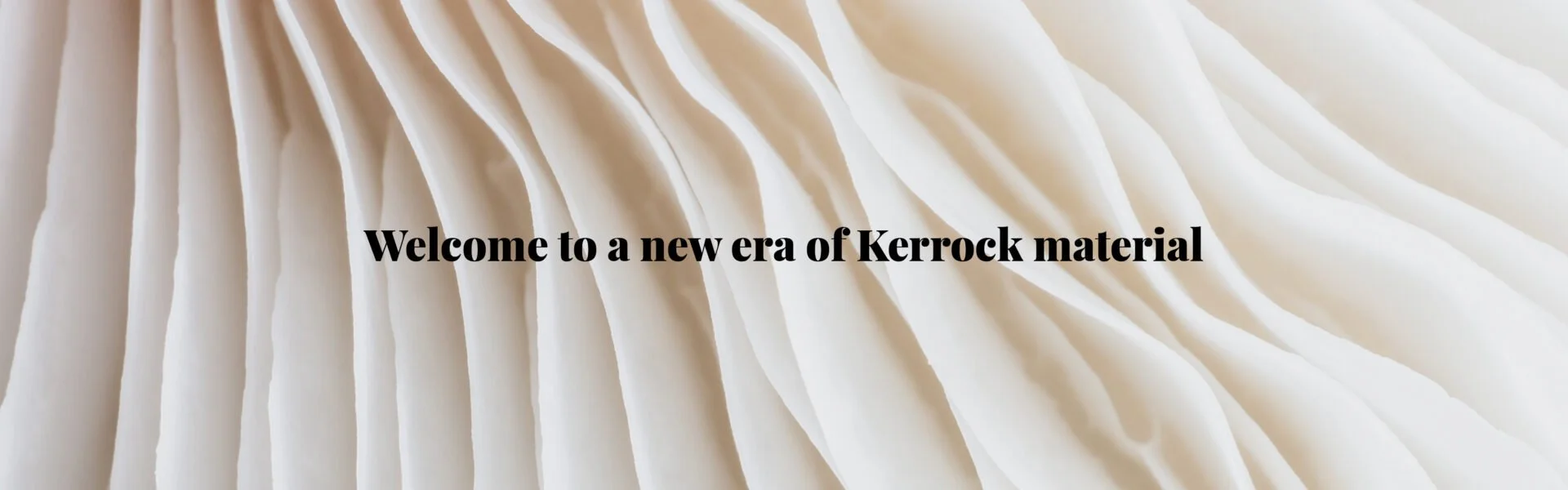 Enter a new era of Kerrock material